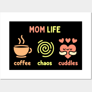 Mom Life - Coffee, Chaos, Cuddles | Cute Design for Mother's Day | Mom Quote Posters and Art